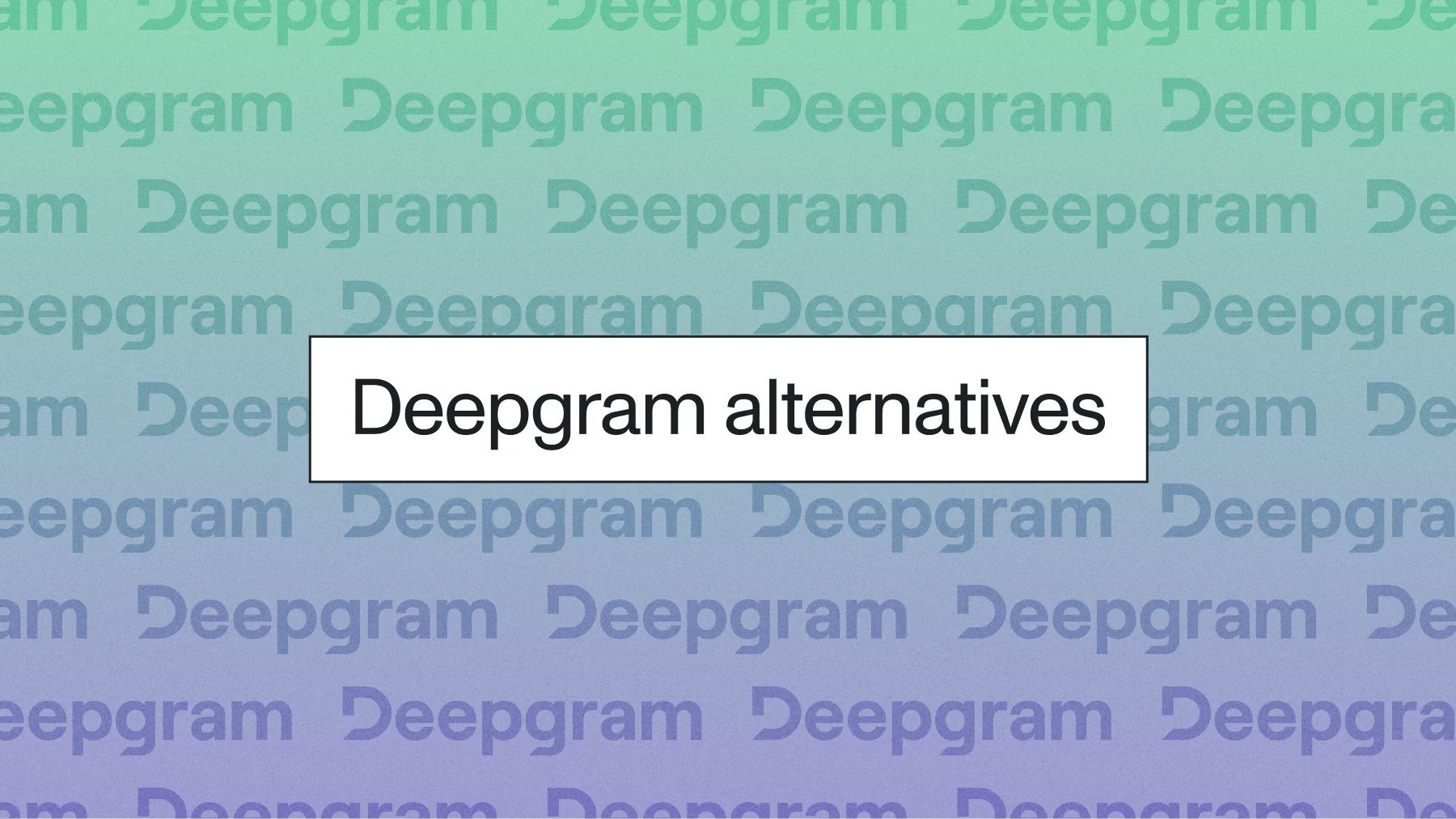 Why Consider Alternatives to Deepgram?